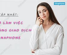 Vinaphone Làm Việc Đến Mấy Giờ